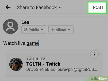 Ndani një Twitch Stream në Facebook në Android Hapi 13